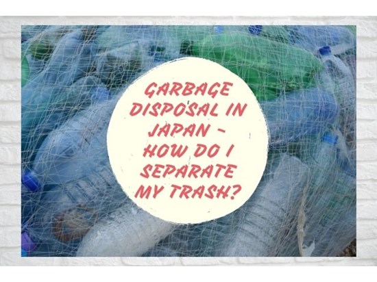 Garbage Disposal In Japan - How do I Separate my Trash ?